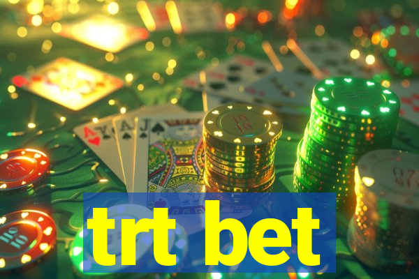 trt bet